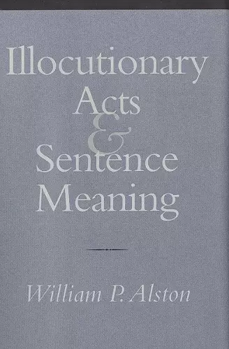 Illocutionary Acts and Sentence Meaning cover