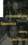 Transnational Cooperation among Labor Unions cover