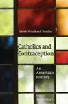Catholics and Contraception cover