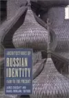 Architectures of Russian Identity, 1500 to the Present cover