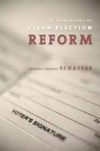 The Hidden Costs of Clean Election Reform cover