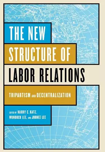 The New Structure of Labor Relations cover