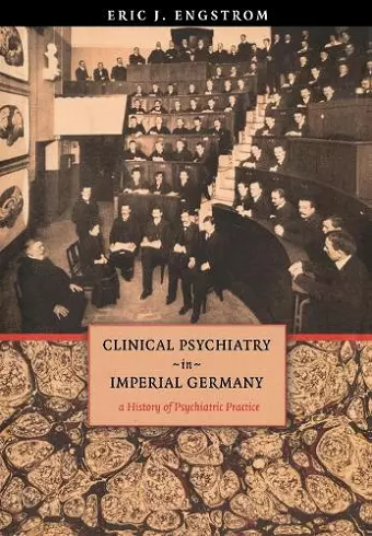 Clinical Psychiatry in Imperial Germany cover