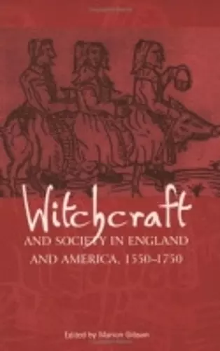 Witchcraft and Society in England and America, 1550–1750 cover