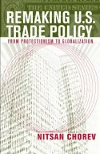 Remaking U.S. Trade Policy cover