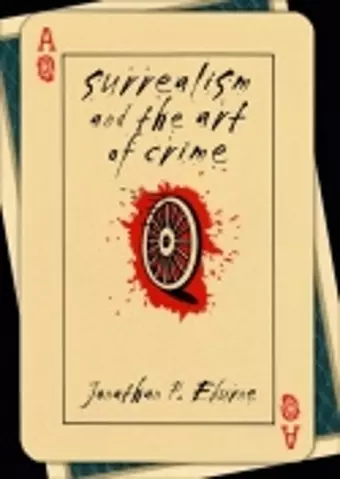 Surrealism and the Art of Crime cover