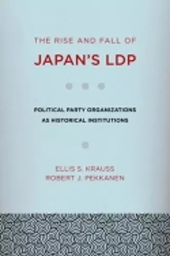 The Rise and Fall of Japan's LDP cover