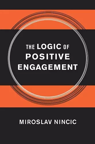 The Logic of Positive Engagement cover