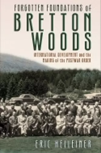 Forgotten Foundations of Bretton Woods cover