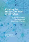 Creating the Health Care Team of the Future cover