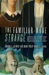 The Familiar Made Strange cover