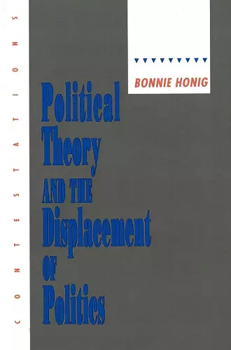 Political Theory and the Displacement of Politics cover