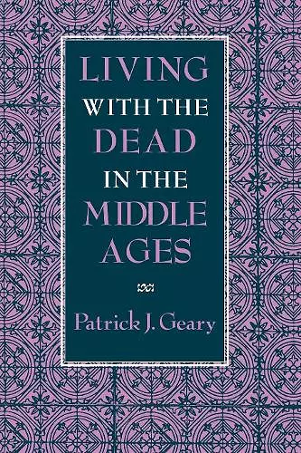 Living with the Dead in the Middle Ages cover