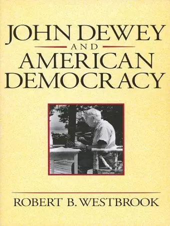 John Dewey and American Democracy cover