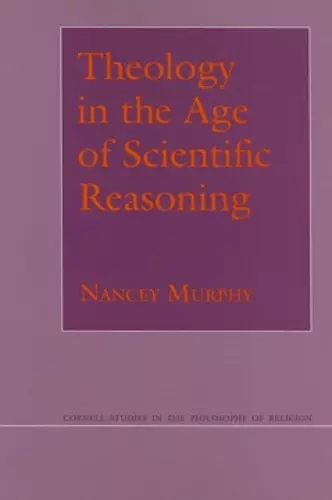 Theology in the Age of Scientific Reasoning cover