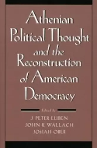 Athenian Political Thought and the Reconstitution of American Democracy cover