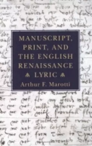 Manuscript, Print, and the English Renaissance Lyric cover