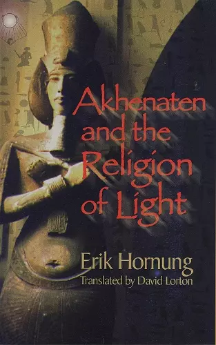 Akhenaten and the Religion of Light cover