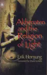 Akhenaten and the Religion of Light cover