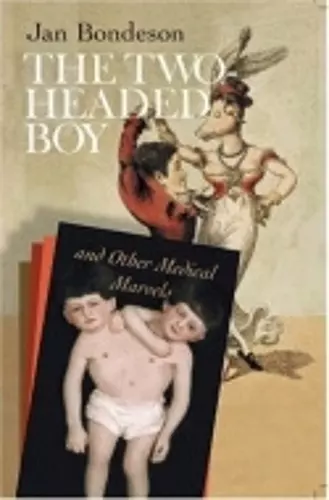 The Two-headed Boy, and Other Medical Marvels cover