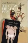 The Two-headed Boy, and Other Medical Marvels cover