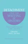 Detachment and the Writing of History cover