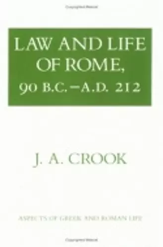 Law and Life of Rome, 90 B.C.–A.D. 212 cover