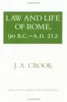 Law and Life of Rome, 90 B.C.–A.D. 212 cover