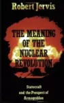 The Meaning of the Nuclear Revolution cover