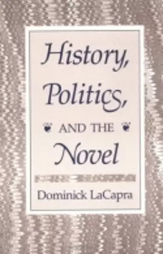 History, Politics, and the Novel cover