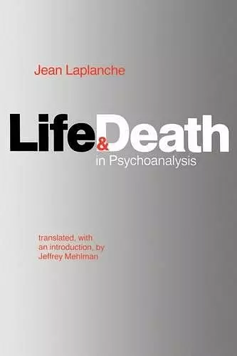 Life and Death in Psychoanalysis cover