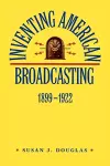 Inventing American Broadcasting, 1899-1922 cover