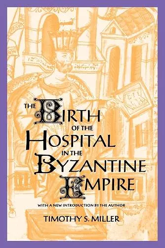 The Birth of the Hospital in the Byzantine Empire cover