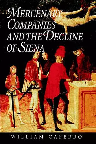 Mercenary Companies and the Decline of Siena cover