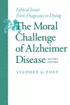 The Moral Challenge of Alzheimer Disease cover