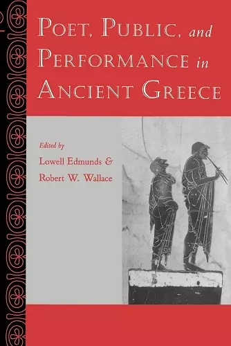 Poet, Public, and Performance in Ancient Greece cover