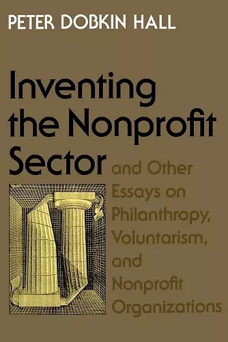 "Inventing the Nonprofit Sector" and Other Essays on Philanthropy, Voluntarism, and Nonprofit Organizations cover
