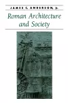 Roman Architecture and Society cover