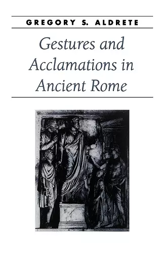 Gestures and Acclamations in Ancient Rome cover