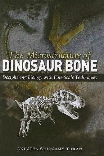 The Microstructure of Dinosaur Bone cover