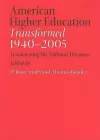 American Higher Education Transformed, 1940–2005 cover