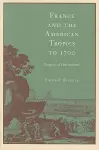 France and the American Tropics to 1700 cover