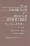 The Absence of Grand Strategy cover