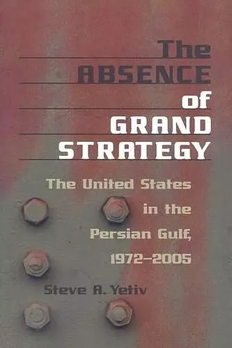 The Absence of Grand Strategy cover