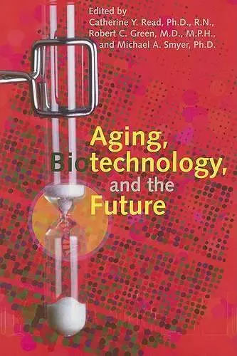 Aging, Biotechnology, and the Future cover