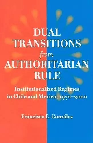 Dual Transitions from Authoritarian Rule cover