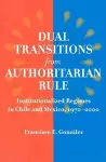 Dual Transitions from Authoritarian Rule cover