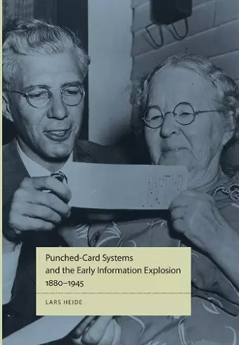 Punched-Card Systems and the Early Information Explosion, 1880–1945 cover