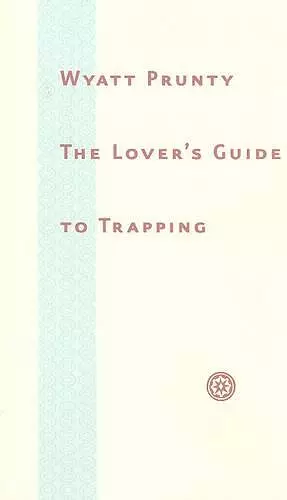 The Lover’s Guide to Trapping cover