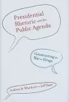 Presidential Rhetoric and the Public Agenda cover